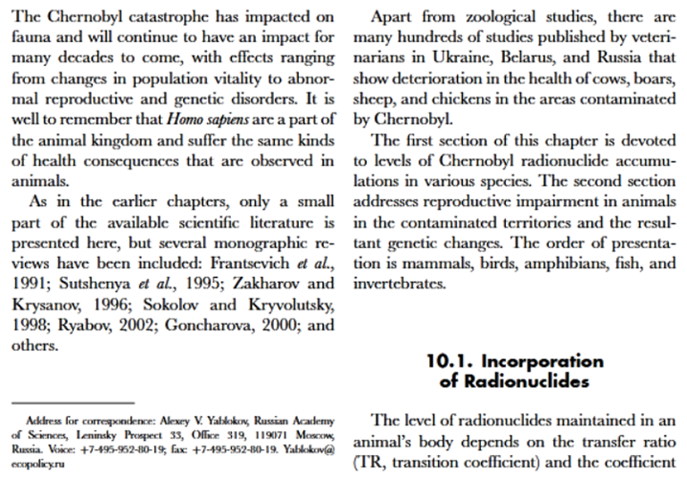 Affects of Chernobyl fallout on fauna (animals). Note, Fukushima fallout has been estimated at hundreds of times more than Chernobyl. At Chernobyl, one reactor exploded; at Fukushima, four reactors exploded (one was a nuclear detonation) and all had up to 30 years of spent fuel rods stored in waste pools at the top of each building.