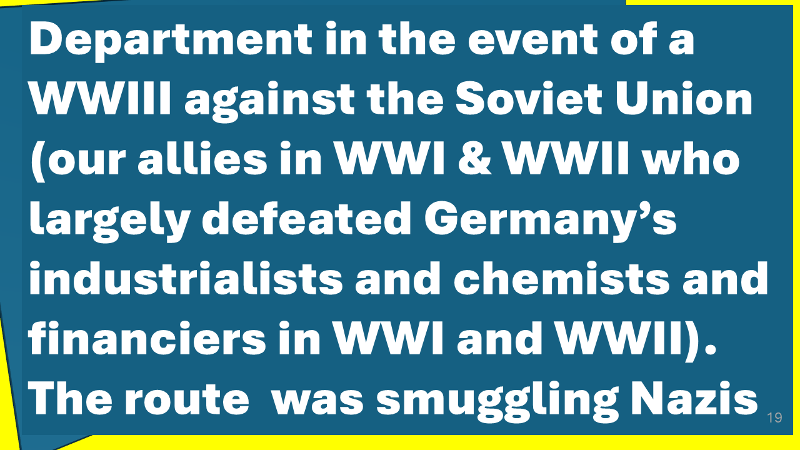 State Dept & Justice Dept imported Nazis to use against the Soviet Union & Russia if there was going to be a WWIII